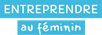 Entreprendre au Féminin – Accueil